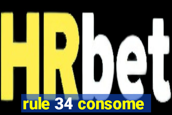 rule 34 consome